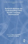 Cover: Research Methods for Understanding Child Second Language Development - Routledge