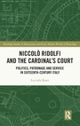 Cover: Niccolo Ridolfi and the Cardinal's Court - Routledge