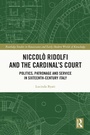 Cover: Niccolo Ridolfi and the Cardinal's Court - Routledge