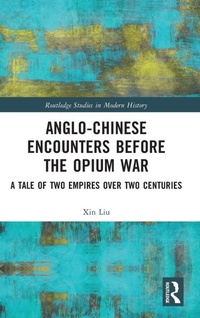 Enlarge image Cover: Anglo-Chinese Encounters Before the Opium War - Routledge