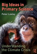 Cover: Big Ideas in Primary Science: Understanding the Climate Crisis - Routledge