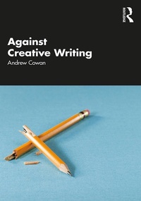 Abbildung von: Against Creative Writing - Routledge