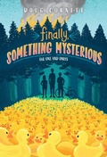 Cover: Finally, Something Mysterious - Random House Inc