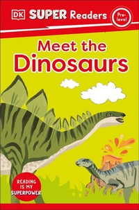 Enlarge image Cover: DK Super Readers Pre-Level Meet the Dinosaurs - DK Children