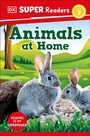 Cover: DK Super Readers Level 2 Animals at Home - DK Children
