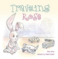 Cover: Traveling Rose - Schiffer Publishing Ltd
