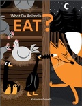 Cover: What Do Animals Eat? - Schiffer Publishing Ltd
