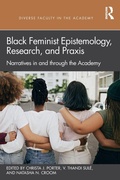 Cover: Black Feminist Epistemology, Research, and Praxis - Routledge