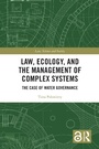 Cover: Law, Ecology, and the Management of Complex Systems - Routledge