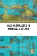 Cover: Making Miracles in Medieval England - Routledge