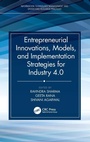 Cover: Entrepreneurial Innovations, Models, and Implementation Strategies for Industry 4.0 - CRC Press