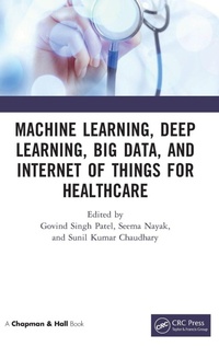 Abbildung von: Machine Learning, Deep Learning, Big Data, and Internet of Things for Healthcare - Chapman & Hall/CRC