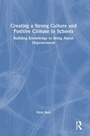 Cover: Creating a Strong Culture and Positive Climate in Schools - Routledge