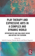 Cover: Play Therapy and Expressive Arts in a Complex and Dynamic World - Routledge