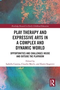 Cover: Play Therapy and Expressive Arts in a Complex and Dynamic World - Routledge