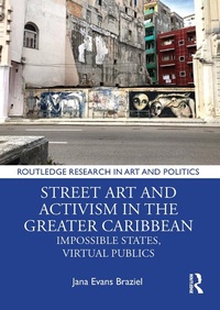 Abbildung von: Street Art and Activism in the Greater Caribbean - Routledge