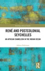 Cover: Rene and Postcolonial Seychelles - Routledge