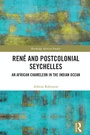 Cover: Rene and Postcolonial Seychelles - Routledge