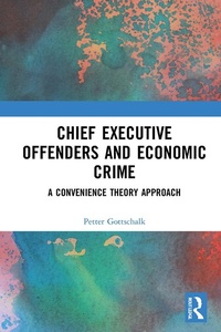 Abbildung von: Chief Executive Offenders and Economic Crime - Routledge