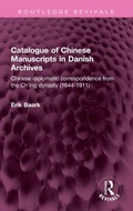 Cover: Catalogue of Chinese Manuscripts in Danish Archives - Routledge