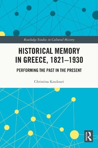 Bild: Historical Memory in Greece, 1821-1930 - Routledge