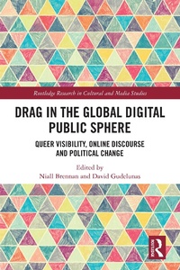 Abbildung von: Drag in the Global Digital Public Sphere - Routledge