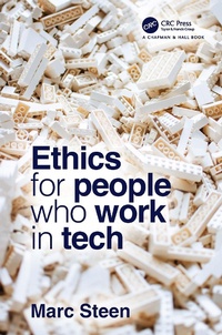 Abbildung von: Ethics for People Who Work in Tech - Chapman & Hall/CRC