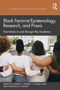 Cover: Black Feminist Epistemology, Research, and Praxis - Routledge