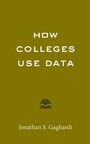 Cover: How Colleges Use Data - Johns Hopkins University Press