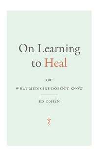 Enlarge image Cover: On Learning to Heal - Duke University Press
