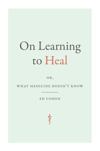 Enlarge image Cover: On Learning to Heal - Duke University Press