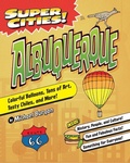 Cover: Super Cities! Albuquerque - Arcadia Children's Books