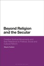 Cover: Beyond Religion and the Secular - Bloomsbury Academic