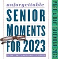 Cover: Unforgettable Senior Moments Page-A-Day Calendar 2023 - Workman Publishing