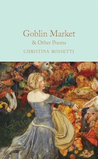 Abbildung von: Goblin Market & Other Poems - Macmillan Collector's Library