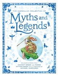 Cover: The Macmillan Collection of Myths and Legends - Macmillan Children's Books