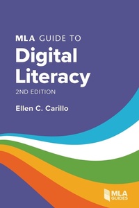 Abbildung von: MLA Guide to Digital Literacy - Modern Language Association of America