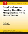 Cover: Deep Reinforcement Learning-based Energy Management for Hybrid Electric Vehicles - Morgan & Claypool Publishers