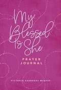 Cover: My Blessed Is She Prayer Journal - Discovery House Publishers,U.S.