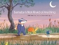 Cover: Barnaby Is Not Afraid of Anything - Princeton Architectural Press