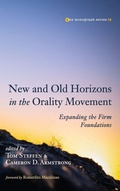 Cover: New and Old Horizons in the Orality Movement - Pickwick Publications