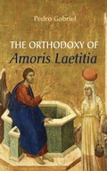Cover: The Orthodoxy of Amoris Laetitia - Resource Publications (CA)