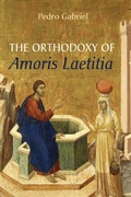 Cover: The Orthodoxy of Amoris Laetitia - Wipf and Stock Publishers