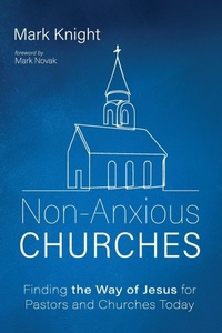 Enlarge image Cover: Non-Anxious Churches - Resource Publications (CA)