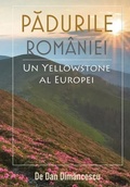 Cover: PADURILE ROMANIEI - Un Yellowstone al Europei - Lulu.com