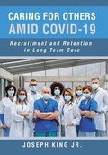 Cover: Caring for Others Amid Covid-19 - Xlibris Us