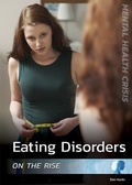 Cover: Eating Disorders on the Rise - Referencepoint Press