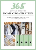 Cover: 365 Quick & Easy Tips: Home Organization - Weldon Owen