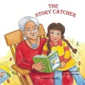 Cover: The Story Catcher - STORY CATCHER PUBLISHING