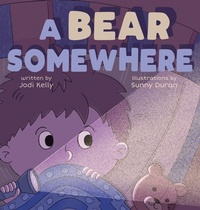 Enlarge image Cover: A Bear Somewhere - South Cove Press